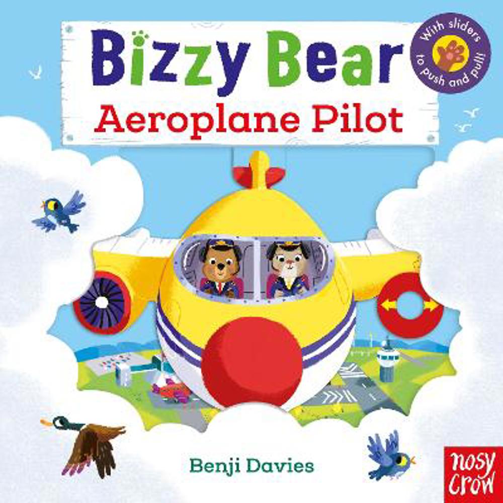 Bizzy Bear: Aeroplane Pilot - Benji Davies